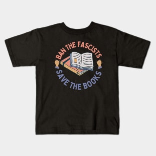 Ban the fascists save the books Kids T-Shirt